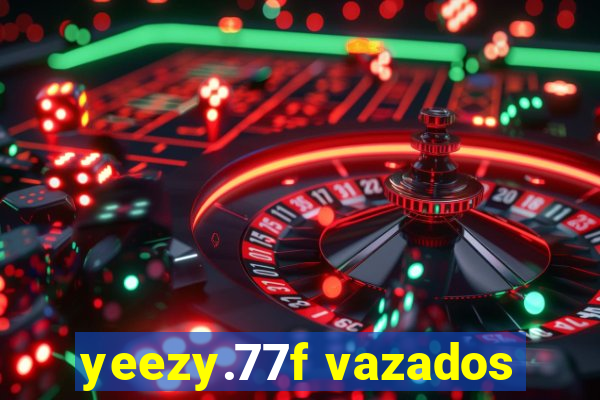 yeezy.77f vazados